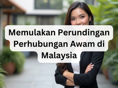 Memulakan Perundingan Perhubungan Awam di Malaysia