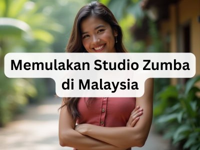 Memulakan Studio Zumba di Malaysia