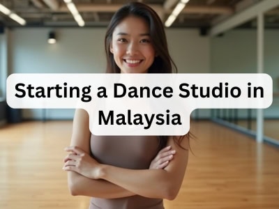 Starting a Dance Studio in Malaysia