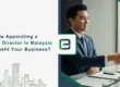 How Appointing a Nominee Director in Malaysia Can Benefit Your Business