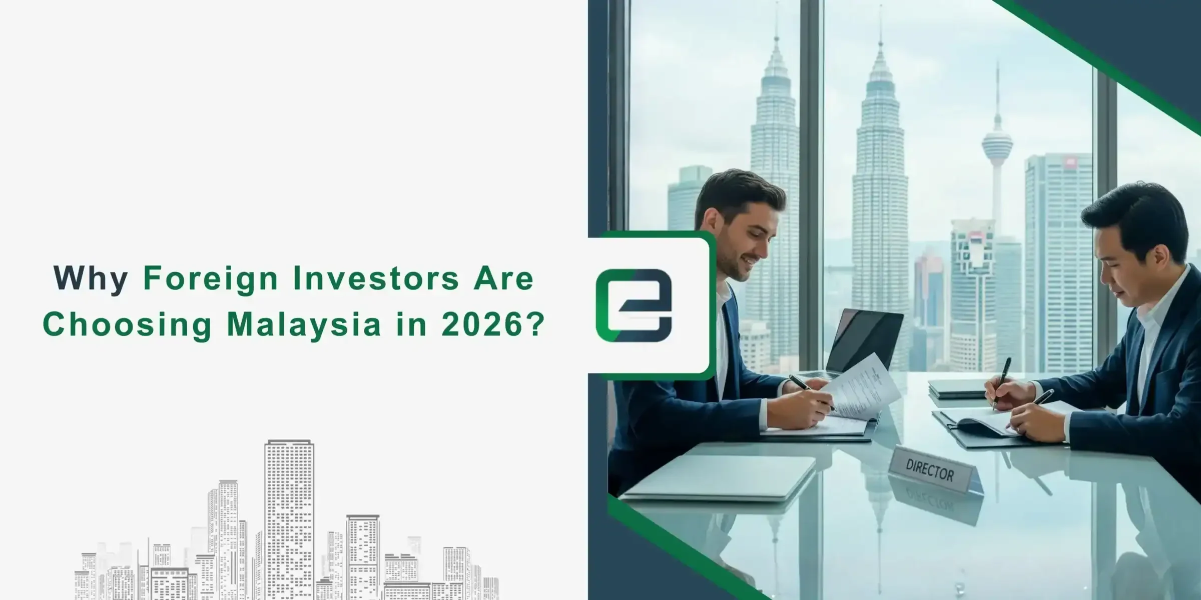 Why Foreign Investors Are Choosing Malaysia in 2026 Foreign investor evaluating Malaysia’s 2026 investment opportunities with laptop, financial reports, and Kuala Lumpur skyline in background