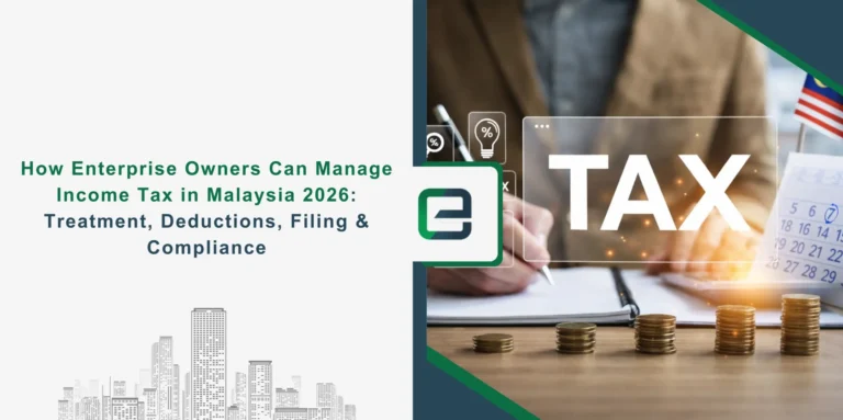 How Enterprise Owners Can Manage Income Tax in Malaysia 2026_ Treatment, Deductions, Filing & Compliance
