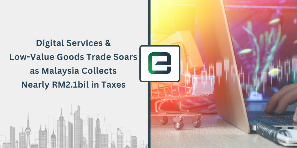 digital-services-low-value-goods-trade-soars-as-malaysia-collects-nearly-rm21bil-in-taxes-1024×512