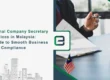 Company Secretary in Malaysia: Key Roles & Compliance Guide