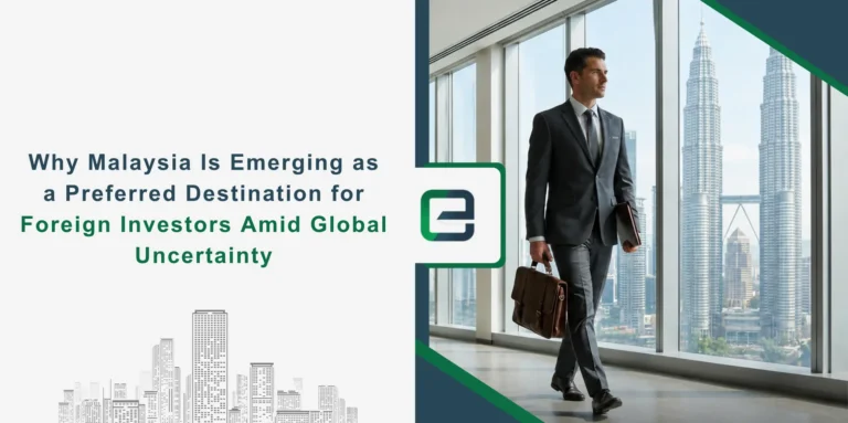 Why Malaysia Is Emerging as a Preferred Destination for Foreign Investors Amid Global Uncertainty (2026) Banner Image