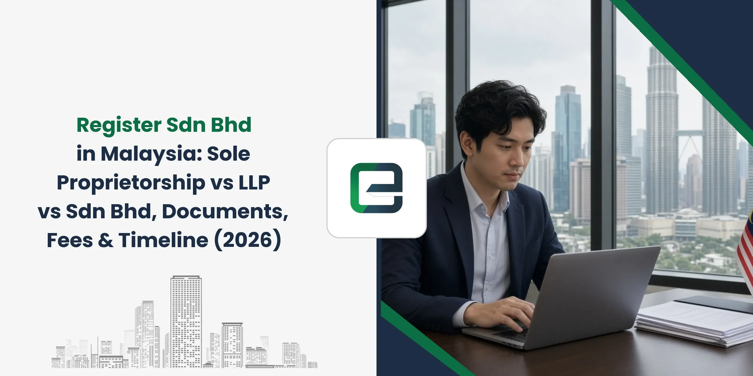 Register Sdn Bhd in Malaysia: Sole Proprietorship vs LLP vs Sdn Bhd, Documents, Fees & Timeline (2026)