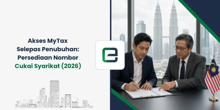 Akses MyTax Selepas Penubuhan: Persediaan Nombor Cukai Syarikat (2026)