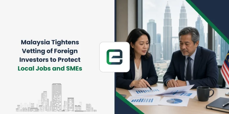 Malaysia Tightens Vetting of Foreign Investors to Protect Local Jobs and SMEs