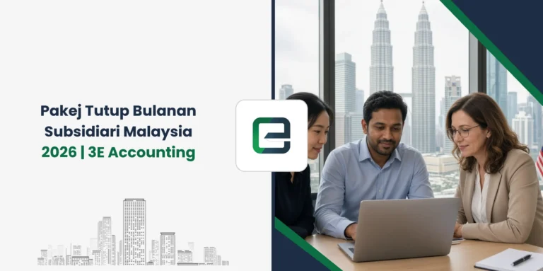 Pakej Tutup Bulanan Subsidiari Malaysia 2026 | 3E Accounting