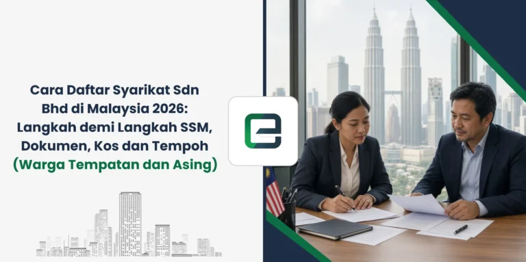 Cara Daftar Syarikat Sdn Bhd di Malaysia 2026: Langkah demi Langkah SSM, Dokumen, Kos dan Tempoh (Warga Tempatan dan Asing)