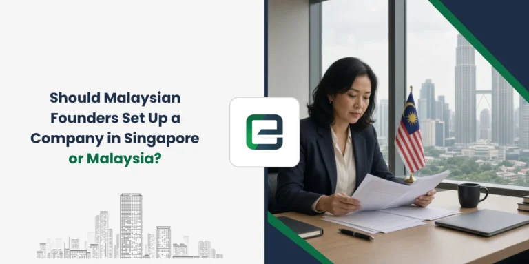 Should Malaysian Founders Set Up a Company in Singapore or Malaysia?