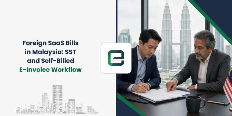 Foreign SaaS Bills in Malaysia: SST and Self-Billed E-Invoice Workflow